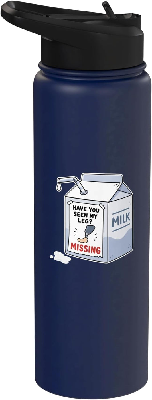 Amputee Leg Amputation Milk Carton Have You Seen My Legs Stainless Steel Insulated Water Bottle